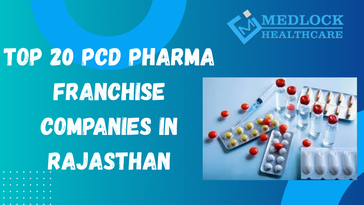 Top 20 PCD Pharma Franchise Companies in Rajasthan
