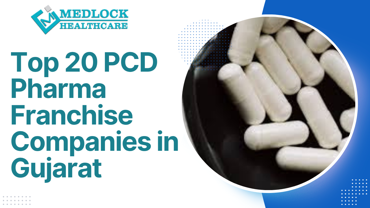Top 20 PCD Pharma Franchise Companies in Gujarat